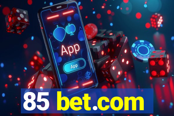 85 bet.com